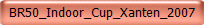 BR50_Indoor_Cup_Xanten_2007