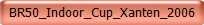 BR50_Indoor_Cup_Xanten_2006